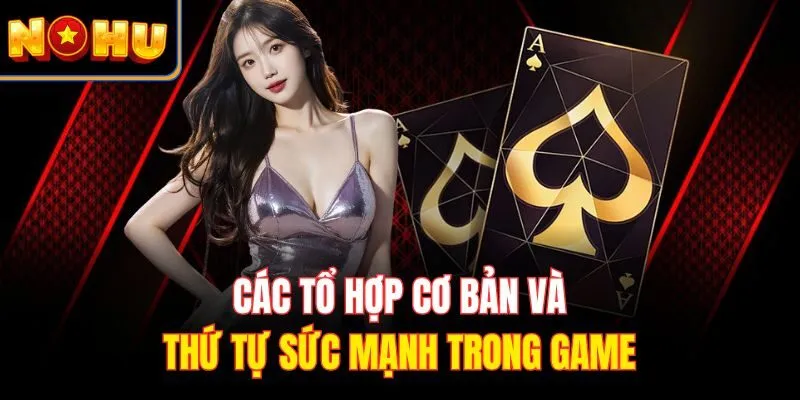 Các tổ hợp cơ bản và thứ tự sức mạnh trong game