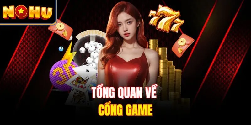 Tổng quan về cổng game